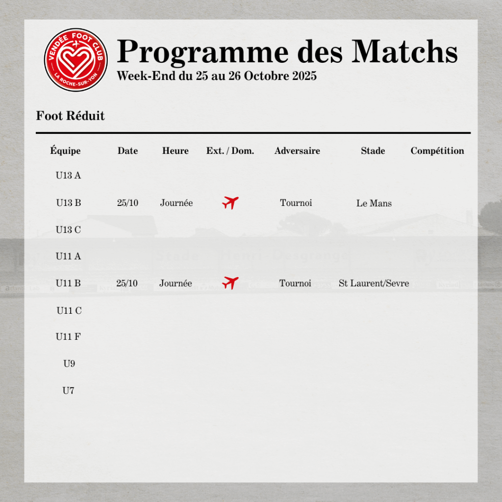Programme des matchs du 25 et 26 octobre 2025 du Vendée FC La Roche-sur-Yon. Les équipes qui joueront seront les U13B et les U11B.