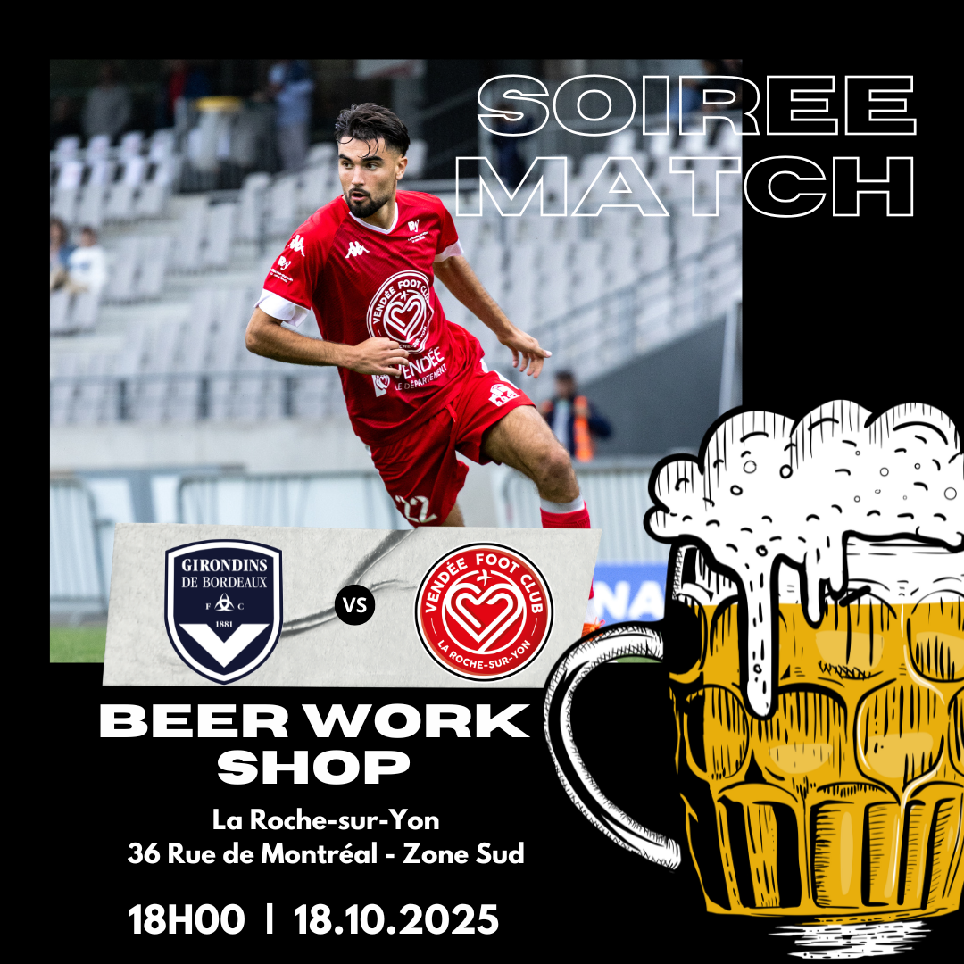 BORDEAUX vs VFC LA ROCHE-SUR-YON AU BEERWORK SHOP !